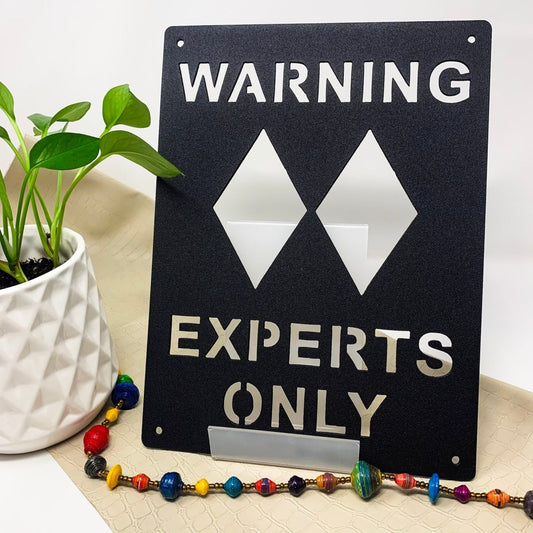 Experts Only Sign - The Iron Hutch